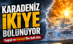 Karadeniz’de hava ikiye bölünüyor: Doğuda sağanak, batıda güneş