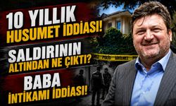 Soner Yılmaz’a silahlı saldırıda 10 yıl öncesine uzanan bağlantı ortaya çıktı