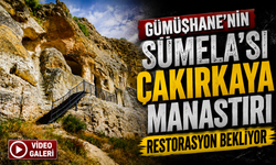 Gümüşhane’nin Sümela’sı Çakırkaya Manastırı restorasyon bekliyor