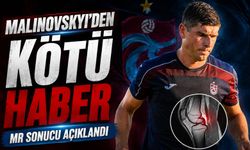 Trabzonspor’da Malinovskyi Şoku: MR Sonucu Açıklandı