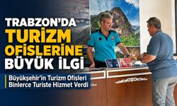 Büyükşehir’in Turizm Ofisleri Temmuz Ayında Binlerce Turiste Hizmet Verdi