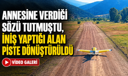 Annesine Verdiği Sözü Tutmuştu, İniş Yaptığı Alan Piste Dönüştürüldü