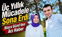 Yaklaşık Üç Yıldır Kanserle Mücadele Eden Büşra Güzel Hayatını Kaybetti