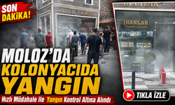 Trabzon Moloz’da Kolonyacı da Yangın; Hızlı Müdahale İle Yangın Kontrol Altına Alındı