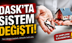Ev alacaklar dikkat: DASK’ta eski uygulama sona eriyor, sistem değişiyor