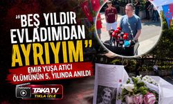 Emir Yuşa Atıcı Ölümünün 5. Yılında Anıldı: “Beş Yıldır Evladımdan Ayrıyım”