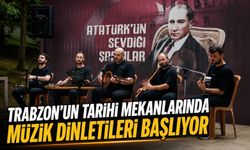 Trabzon’un Tarihi Mekanlarında Müzik Dinletileri Başlıyor