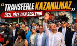 Özgür Özel’den Erdoğan’a Rize’den Yanıt: Belediyeler Transferle Kazanılmaz