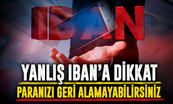 IBAN’a Para Gönderirken Bu Hataya Düşmeyin: Geri Almak Kolay Olmayabilir