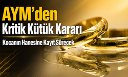 AYM’den Dikkat Çeken Karar: “Kocanın Hanesine Kayıt” Düzenlemesi Anayasa’ya Uygun Bulundu