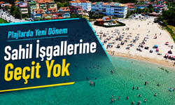Plajlarda Yeni Dönem Başladı: İşgallerin Önüne Geçilecek