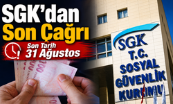SGK’dan İşverenlere Son Çağrı: 31 Ağustos’u Kaçırmayın