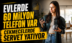Evlerde 60 Milyon Telefon Atıl Bekliyor: Değeri 15 Milyar Dolar