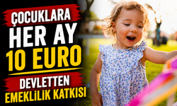 Çocuklara Emeklilik Hesabı Açılıyor: Devlet Her Ay 10 Euro Yatıracak