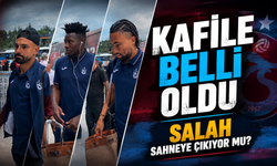 Trabzonspor Kafilesi Belli Oldu: Salah Var, Muçi ve Batagov Yok