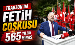 Trabzon’da 565. yıl fetih coşkusu sürüyor: Final Ganita’da yapılacak
