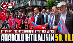 Anadolu ihtilalinin 50. Yılında Efsaneler Trabzon’da buluştu, aynı safta yürüdü