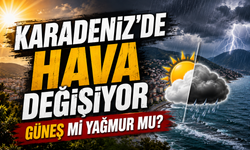 Karadeniz’de hava değişiyor: Doğuda yağmur, batıda güneş
