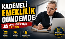 Kademeli emeklilik için kritik temas: 2000 sonrası yeniden gündemde