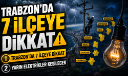 Trabzon’da planlı elektrik kesintisi: Bazı bölgelerde 8 saat sürecek