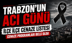 Trabzon’da vefat eden vatandaşların cenaze bilgileri açıklandı