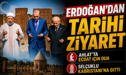 Erdoğan’dan Ahlat’ta Tarihi Ziyaret: Selçuklu Kabristanı’na Gitti