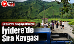 Rize’de Çay Alım Merkezinde Sıra Kavgası