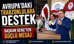 Başkan Genç: Avrupa’daki Hemşehrilerimize Desteğimiz Sürecek