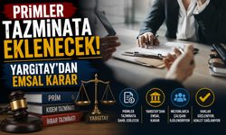 Yargıtay’dan Çalışanlara Emsal Karar: Primler Tazminata Eklenecek