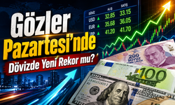 Dövizde Haftalık Yükseliş: Gözler Pazartesi Açılışında