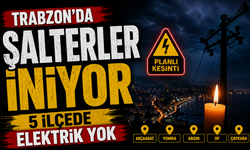 Trabzon’da Elektrik Kesintisi: 5 İlçede Saatlerce Elektrik Olmayacak