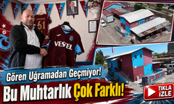 Trabzon’dan 850 Kilometre Uzakta Bordo-Mavi Sevda: Muhtarlığı Baştan Sona Boyadı