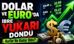 Dolar Ve Euro’da İbre Yukarı Döndü: Kurlar Ne Kadar Oldu?