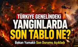 Türkiye Genelindeki Yangınlarda Son Tablo Ne? Bakan Yumaklı Açıkladı