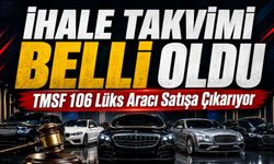 Lüks 106 Aracı Tek Tek Satışa Çıkacak: Tmsf İhale Takvimini Açıkladı