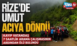 Rize’de Kayıp Olarak Aranıyordu: Ekipler Cansız Bedenine Ulaştı