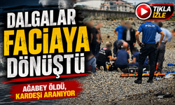 Rize’de dalga faciası: Ağabey hayatını kaybetti