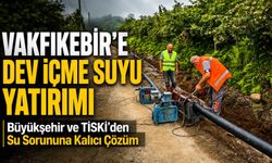 Vakfıkebir’e Dev İçme Suyu Yatırımı; Büyükşehir ve TİSKİ’den Su Sorununa Kalıcı Çözüm
