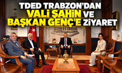 TDED Trabzon’dan Vali Şahin ve Başkan Genç’e ziyaret