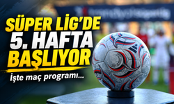 Süper Lig’de 5. hafta başlıyor: İşte maç programı