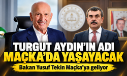 Turgut Aydın’ın Adı Maçka’da Yaşayacak; Bakan Yusuf Tekin Maçka’ya geliyor