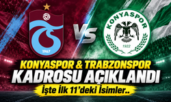 Konyaspor - Trabzonspor maçında ilk 11’ler açıklandı
