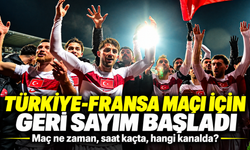 Türkiye-Fransa Maçı İçin Geri Sayım Başladı; Maç ne zaman, saat kaçta, hangi kanalda?