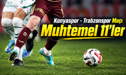 Konyaspor - Trabzonspor Maçı Öncesi Muhtemel 11’ler