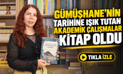 Gümüşhane’nin tarihine ışık tutan akademik çalışmalar kitap oldu