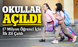 Okullar Açıldı; 17 Milyon Öğrenci İçin İlk Zil Çaldı