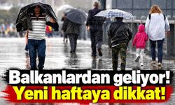 Meteoroloji'den yeni hafta uyarısı: Balkanlardan gelen sistem havayı değiştirecek