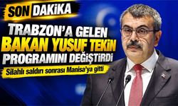 Trabzon’a gelen Bakan Yusuf Tekin programını değiştirdi: Silahlı saldırı sonrası Manisa’ya gitti