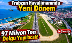 Trabzon Yeni Havalimanında Temel İçin Geri Sayım Başladı