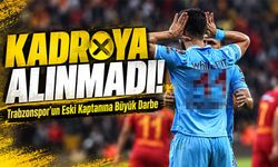 Trabzonspor’un Eski Golcü Kaptanına Büyük Darbe; Kadroya Alınmadı!